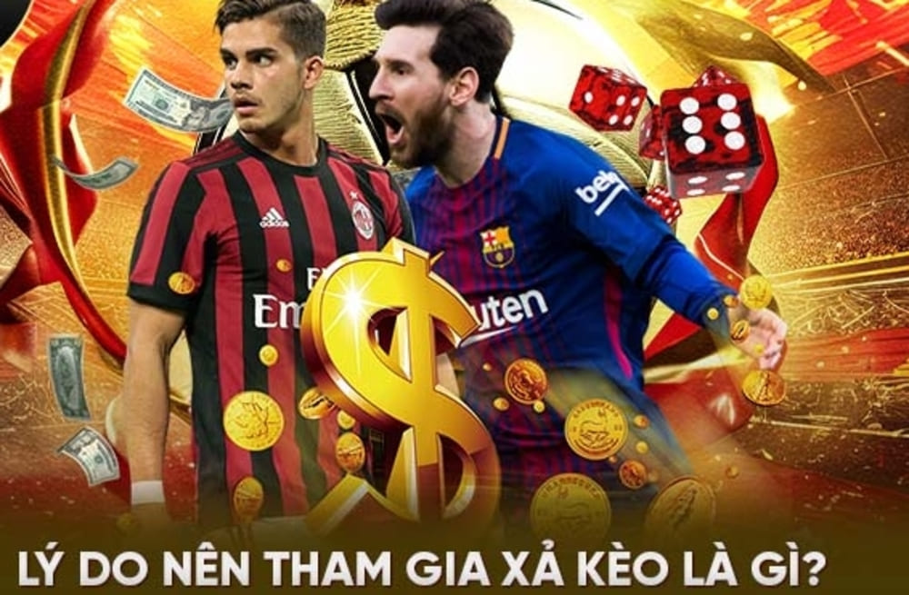 Nguyên nhân nên tham gia xả kèo là gì