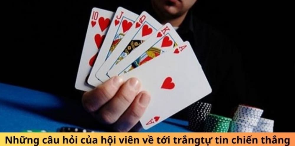 Tổng hợp câu hỏi thường gặp trong luật chơi tới trắng tiến lên